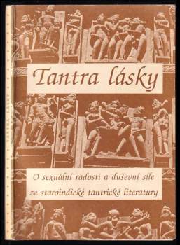 Tantra lásky : o sexuální radosti a duševní síle ze staroindické tantrické literatury