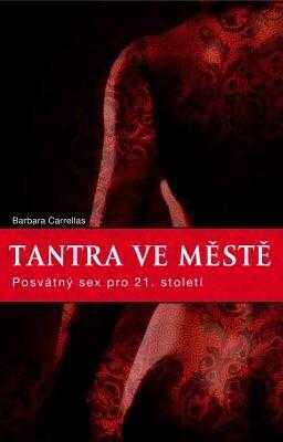 Barbara Carrellas: Tantra ve městě