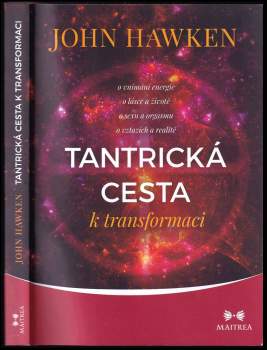 John Hawken: Tantrická cesta k transformaci