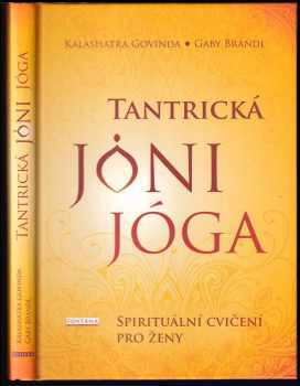 Kalashatra Govinda: Tantrická jóni jóga