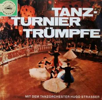 Hugo Strasser Und Sein Tanzorchester: Tanzturnier-Trümpfe Mit Hugo Strasser Und Seinem Tanzorchester