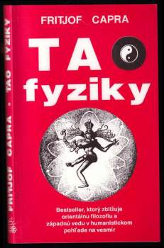 Tao fyziky : bestseller, ktorý zbližuje orientálnu filozofiu a západnú vedu v humanistickom pohľade na vesmír