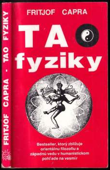 Tao fyziky : bestseller, ktorý zbližuje orientálnu filozofiu a západnú vedu v humanistickom pohľade na vesmír