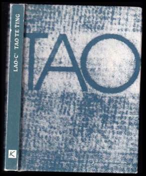 Tao te ťing : o tajemství hlubším než hlubina sama - Laozi (2005, Dokořán) - ID: 815308