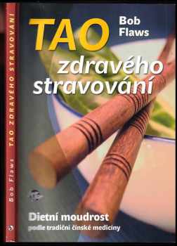 Bob Flaws: Tao zdravého stravování