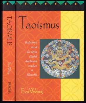 Eva Wong: Taoismus : [podrobný úvod do dějin čínské duchovní tradice a filozofie]