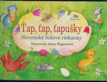 Ťap, ťap, ťapušky : slovenské ľudové riekanky