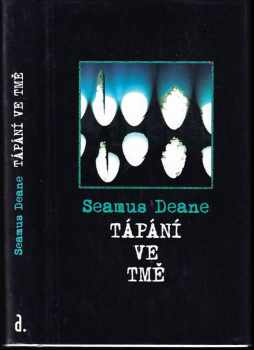 Seamus Deane: Tápání ve tmě