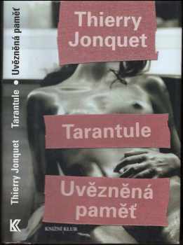 Thierry Jonquet: Tarantule : Uvězněná paměť