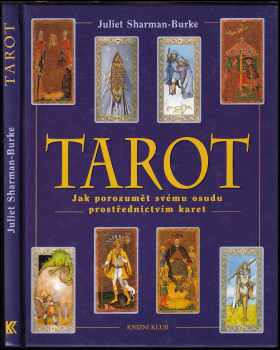 Tarot : jak porozumět svému osudu prostřednictvím karet
