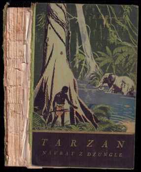 Edgar Rice Burroughs: Tarzan 1 - 10 Syn divočiny, Vězeň pralesa, Návrat z džungle, Lovec s vrcholků stromů, Veliký Bwana, Zkrocené šelmy, Pán lvů, Leopardí muži, Lidé v jeskyních, Trpasličí muži