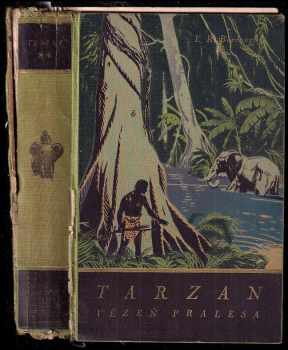Edgar Rice Burroughs: Tarzan 1 - 10 Syn divočiny, Vězeň pralesa, Návrat z džungle, Lovec s vrcholků stromů, Veliký Bwana, Zkrocené šelmy, Pán lvů, Leopardí muži, Lidé v jeskyních, Trpasličí muži