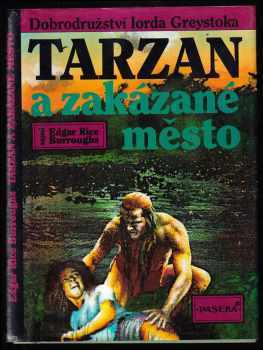 Tarzan a zakázané město : [Díl] 20 - [Dobrodružství lorda Greystoka] - Edgar Rice Burroughs (1995, Paseka) - ID: 515044