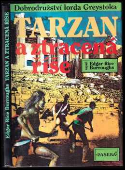Tarzan a ztracená říše : 12. díl - [dobrodružství lorda Greystoka] - Edgar Rice Burroughs, Joe R Lansdale (1994, Paseka) - ID: 821535