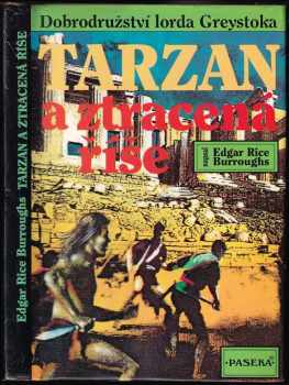 Tarzan a ztracená říše : 12. díl - [dobrodružství lorda Greystoka] - Edgar Rice Burroughs, Joe R Lansdale (1994, Paseka) - ID: 715121