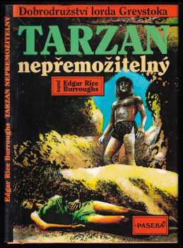 Tarzan nepřemožitelný : 14. díl - [dobrodružství lorda Greystoka] - Edgar Rice Burroughs, Joe R Lansdale (1994, Paseka) - ID: 814333