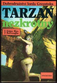 Tarzan nezkrotný : Dobrodružství lorda Greystoka - Edgar Rice Burroughs (1993, Paseka) - ID: 843156