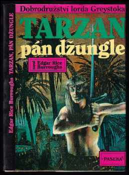 Tarzan, pán džungle : Dobrodružství lorda Greystoka - Edgar Rice Burroughs (1994, Paseka) - ID: 657909