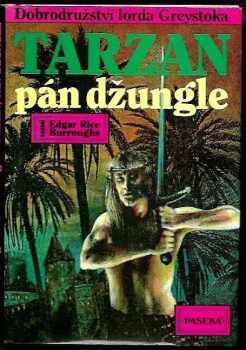 Tarzan, pán džungle : Dobrodružství lorda Greystoka - Edgar Rice Burroughs (1994, Paseka) - ID: 846599