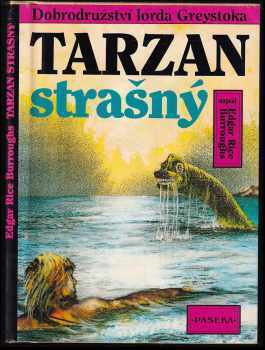 Tarzan strašný : Dobrodružství lorda Greystoka - Edgar Rice Burroughs (1993, Paseka) - ID: 704384