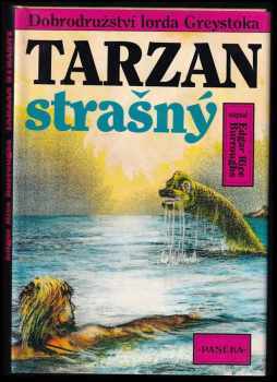 Tarzan strašný : Dobrodružství lorda Greystoka - Edgar Rice Burroughs (1993, Paseka) - ID: 538908