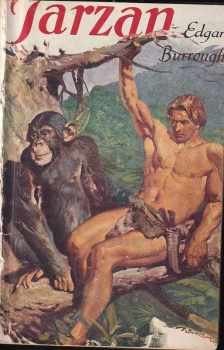 Edgar Rice Burroughs: Tarzan. Syn divočiny + Leopardí muž + Pán lvů + Návrat z džungle + Vězeň pralesa + Lovec s vrcholků stromů + Zkrocené šelmy + Trpasličí muži + Lidé v jeskyních + Veliký bwana