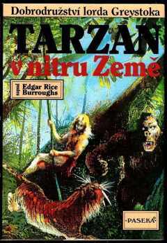 Tarzan v nitru Země : 13. díl - Edgar Rice Burroughs (1994, Paseka) - ID: 821532