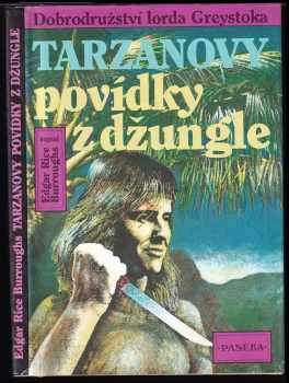 Tarzanovy povídky z džungle : Dobrodružství lorda Greystoka - Edgar Rice Burroughs (1993, Paseka) - ID: 821543