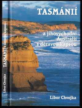 Libor Chvojka: Tasmánií a jihovýchodní Austrálií s děravou kapsou