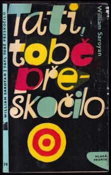 William Saroyan: Tati, tobě přeskočilo