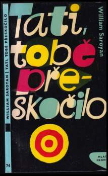 William Saroyan: Tati, tobě přeskočilo