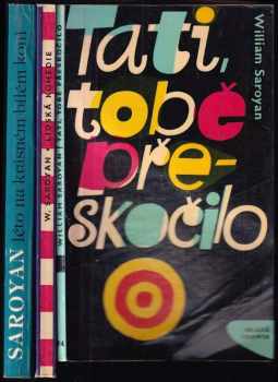 KOMPLET William Saroyan 3X Léto na krásném bílém koni + Lidská komedie + Tati, tobě přeskočilo - William Saroyan, William Saroyan, William Saroyan, William Saroyan (1964, Mladá fronta) - ID: 727046