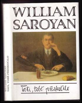 William Saroyan: Tati, tobě přeskočilo