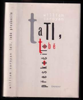 William Saroyan: Tati, tobě přeskočilo