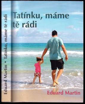 Tatínku, máme tě rádi : (umění být tatínkem)