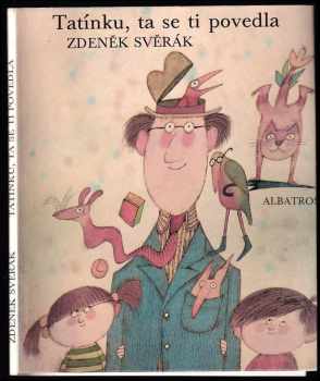 Tatínku, ta se ti povedla : pro začínající čtenáře - Zdeněk Svěrák (1991, Albatros) - ID: 1746886