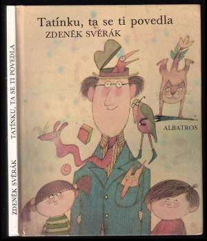 Zdeněk Svěrák: Tatínku, ta se ti povedla