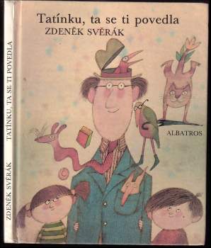 Zdeněk Svěrák: Tatínku, ta se ti povedla