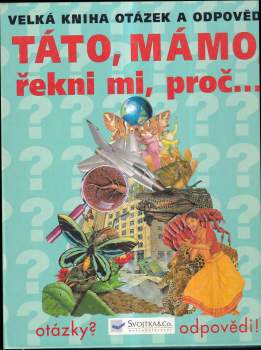 Táto, mámo, řekni mi, proč--