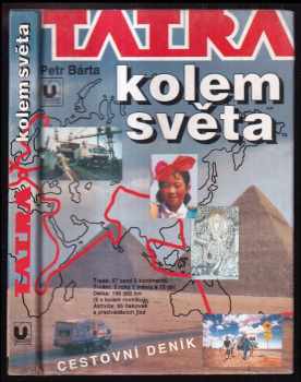 Tatra kolem světa : cestovní deník - Petr Bárta (1993, Universe spol. s.r.o.) - ID: 789802