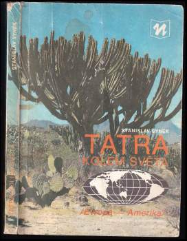 Tatra kolem světa : 2 - (Evropa - Amerika) - Stanislav Synek (1989, Novinář) - ID: 784252
