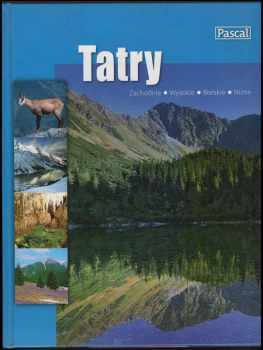 Tatry : [Západní, Vysoké, Belianské, Nízké