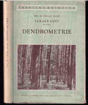 Václav Korf: Taxace lesů. 1. část, Dendrometrie