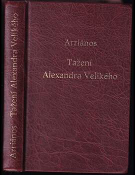 Tažení Alexandra Velikého : Alexandrou anabasis - Flavios Arrianos (1972, Svoboda) - ID: 848654