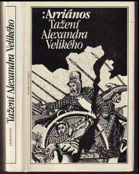 Tažení Alexandra Velikého - Petr Urban, Flavios Arrianos, Flavius Arrianus (1989, Naše vojsko) - ID: 480905