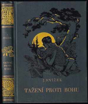 Jindřich Snížek: Tažení proti Bohu