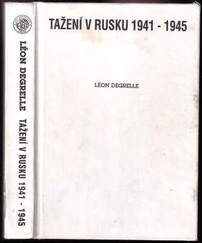 Léon Degrelle: Tažení v Rusku 1941-1945