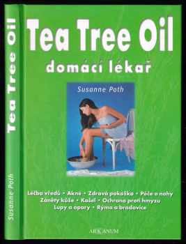 Susanne Poth: Tea tree oil - domácí lékař