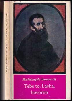 Michelangelo Buonarroti: Tebe to, láska, hovorím