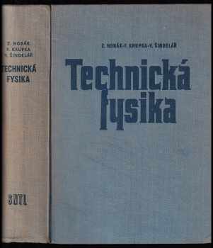 Václav Šindelář: Technická fysika - kniha je určena technikům, inženýrům a může být studijní pomůckou studujícím vysokých škol, zejména fakult strjního inženýrství